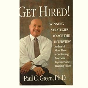 BOOK! Get Hired! Winning Strategies to Ace the Interview by Paul C. Green